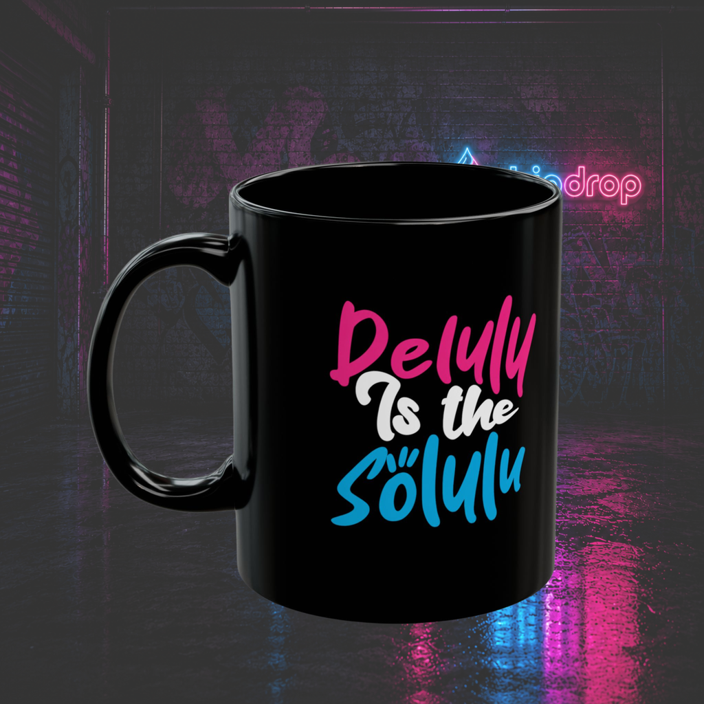 Delulu Is The Solulu™ Black Coffee Mug